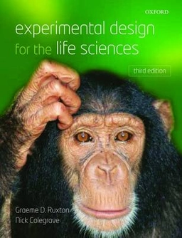 Experimental design for the life sciences; Graeme D. Ruxton; 2010
