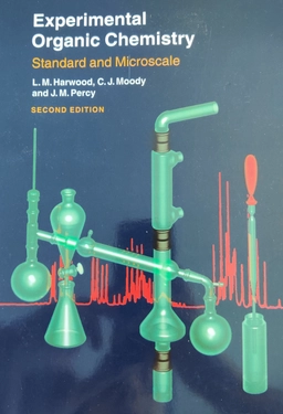 Experimental Organic Chemistry: Standard and Microscale; Laurence M. Harwood, Christopher J. Moody, Jonatha Percy; 1998