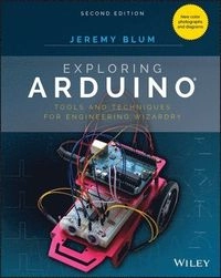 Exploring Arduino : tools and techniques for engineering wizardry; Jeremy Blum; 2020