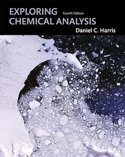 Exploring chemical analysis; Daniel C. Harris; 2009