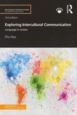 Exploring intercultural communication : language in action; Zhu Hua; 2019