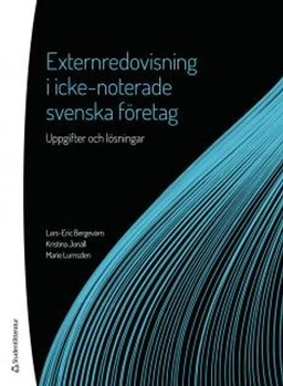 Externredovisning i icke-noterade svenska företag - Uppgifter och lösningar; Lars-Eric Bergevärn, Kristina Jonäll, Marie Lumsden; 2016