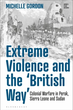 Extreme violence and the 'British way'; Michelle Gordon; 2022