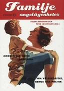 Familjeangelägenheter : modern historisk forskning om välfärdsstat, genus o; Helena Bergman, Peter Johansson; 2002