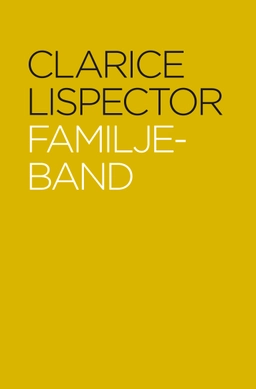 Familjeband; Clarice Lispector; 2012