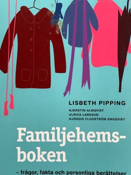Familjehemsboken : frågor, fakta och personliga berättelser; Lisbeth Pipping; 2017
