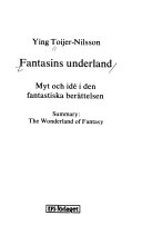 Fantasins underland : myt och idé i den fantastiska berättelsen = The wonderland of fantasy : [myth and ideology in fantasy literature]; Ying Toijer-Nilsson; 1981