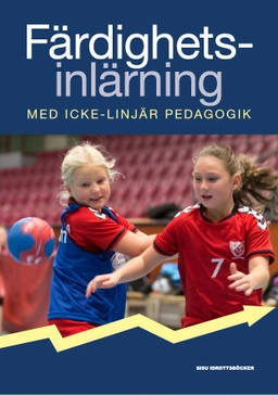 Färdighetsinlärning - med icke-linjär pedagogik; Jia Yi Chow, Keith Davids, Chris Button, Ian Renshaw; 2019