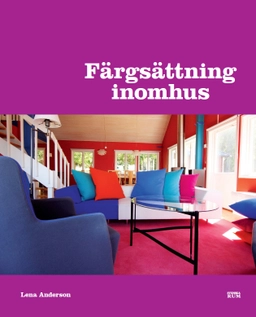 Färgsättning inomhus; Lena Anderson; 2016