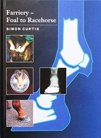 Farriery : foal to racehorse; Simon Curtis; 1999