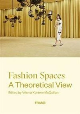 Fashion spaces : a theoretical view; McQuillan Vésma Kontere; 2020