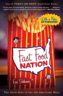 Fast food nation : the dark side of the all-American meal; Eric Schlosser; 2012