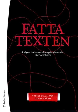 Fatta texten : analys av texter som elever på mellanstadiet läser och skriver; Theres Bellander, Daniel Brånn; 2025