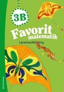 Favorit matematik 3B - Lärarhandledning; Katariina Asikainen, Kimmo Nyrhinen, Pekka Rokka, Päivi Vehmas; 2014