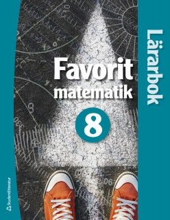 Favorit matematik 8 Lärarpaket - Digitalt + Tryckt; Martti Heinonen, Markus Luoma, Leena Mannila, Kati Rautakorpi-Salmio, Timo Tapiainen, Tommi Tikka, Timo Urpiola, Timo Urpiola; 2019