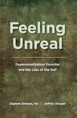 Feeling unreal : depersonalization disorder and the loss of the self; Daphne Simeon; 2006