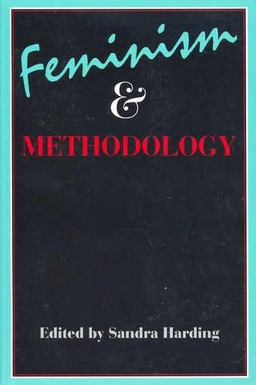 Feminism and methodology : social science issues; Sandra Harding; 1988