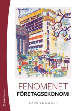 Fenomenet företagsekonomi; Lars Engwall; 2020