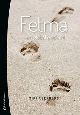Fetma : en global epidemi; Miki Agerberg; 2014