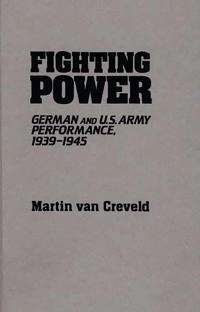 Fighting Power; Martin Van Creveld, Martin Van Creveld; 2007