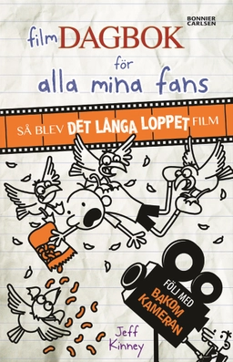 Filmdagbok för alla mina fans : så blev Det långa loppet film; Jeff Kinney; 2017