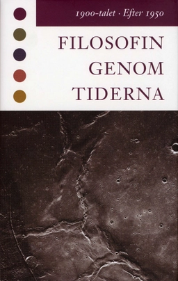 Filosofin genom tiderna. 1900-talet, efter 1950 : texter; Konrad Marc-Wogau, Lars Bergström, Staffan Carlshamre; 2008