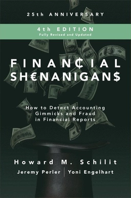 Financial shenanigans : how to detect accounting gimmicks and fraud in financial reports; Howard Mark Schilit; 2018