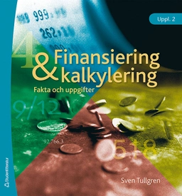 Finansiering och kalkylering Fakta och uppgifter; Sven Tullgren; 2002