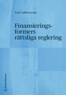 Finansieringsformers rättsliga reglering; Axel Adlercreutz; 2004