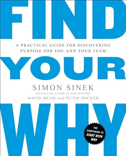 Find Your Why; Simon Sinek; 2017