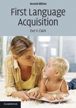 First language acquisition; Eve V. Clark; 2009