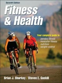 Fitness and health; Brian J. Sharkey; 2013