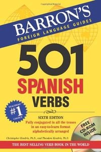 Five Hundred and One Spanish Verbs501 Verbs SeriesBarron's 501 Spanish VerbsBarron's foreign language guides; Christopher Kendris, Theodore Kendris