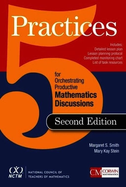 Five practices for orchestrating productive mathematical discussion; Margaret S. Smith; 2019
