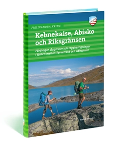 Fjällvandra kring Kebnekaise, Abisko och Riksgränsen; Fredrik Neregård; 2015
