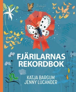Fjärilarnas rekordbok; Katja Bargum; 2024