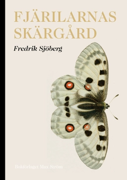 Fjärilarnas skärgård; Fredrik Sjöberg; 2021