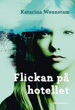 Flickan på hotellet; Katarina Wennstam; 2017