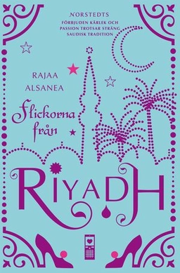Flickorna från Riyadh; Rajaa Alsanea; 2007