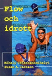 Flow och idrott; Susan A. Jackson; 2000