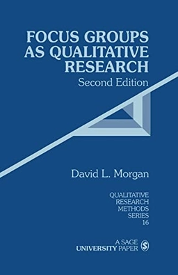 Focus groups as qualitative research; David L. Morgan; 1997