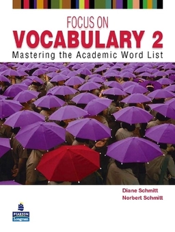 Focus on vocabulary. mastering the academic word list; Diane Schmitt; 2011