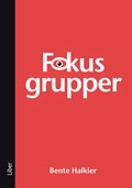 Fokusgrupper; Bente Halkier; 2009