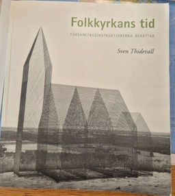 Folkkyrkans tid : församlingsinstruktionerna berättar; Sven Thidevall; 2005