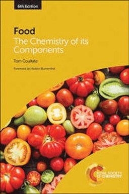 Food : the chemistry of its components; Tom P. Coultate; 2016