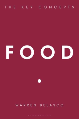 Food : the key concepts; Warren James Belasco; 2019