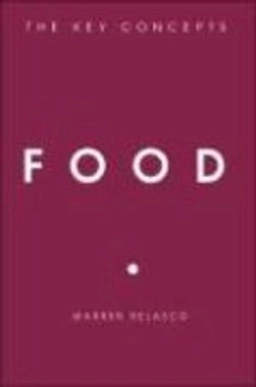Food : the key concepts; Warren James Belasco; 2008