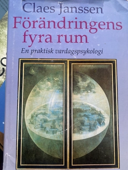 Förändringens fyra rum : en praktisk vardagspsykologi; Claes Janssen; 1996