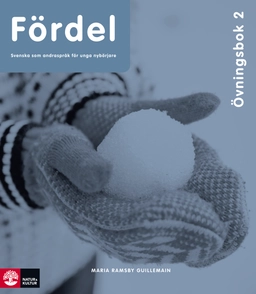 Fördel sva för nyanlända åk 7-9 Övningsbok 2; Maria Ramsby Guillemain; 2013