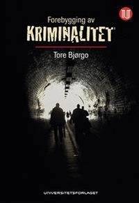 Forebygging av kriminalitet; Tore Bjørgo; 2015